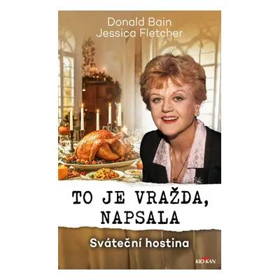 To je vražda, napsala - Sváteční hostina - Bain Donald / Fletcher Jessica