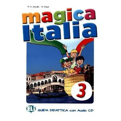 Magica Italia - 3 Teacher´s guide + 2 class Audio CDs - M.A. Apicella