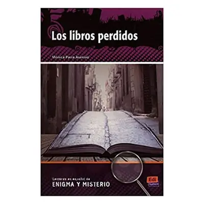 Lecturas de enigma y misterio - Los libros perdidos - Parra Asensio, Monica