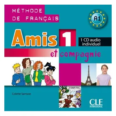 Amis et compagnie 1: CD audio individuel - Colette Samson