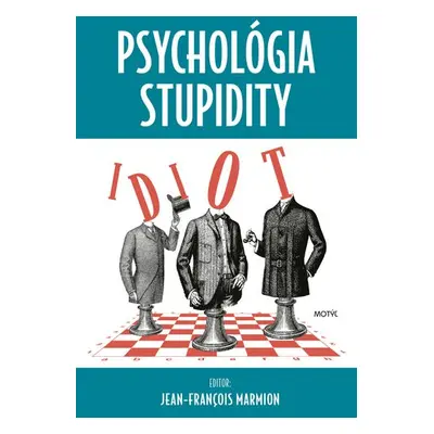 Psychológia stupidity - Jean-Francois Marmion; Lucia Tomečková