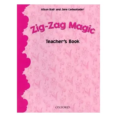 Zig-zag Magic Teacher´s Book - Alison Blair