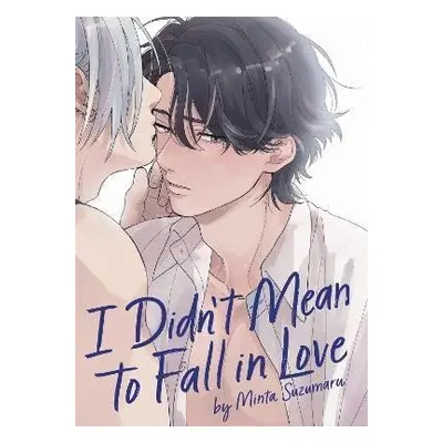 I Didn´t Mean to Fall in Love - Minta Suzumaru