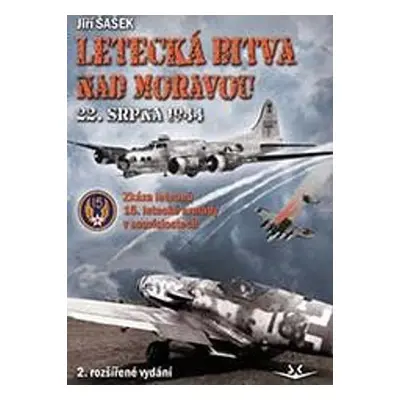 Letecká bitva nad Moravou 22. srpna 1944 - Jiří Šašek