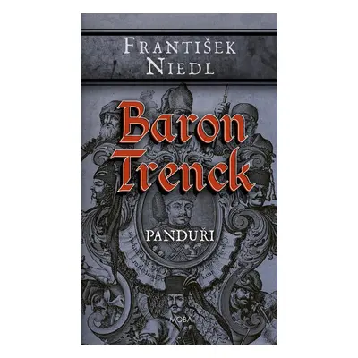 Baron Trenck - Panduři - František Niedl