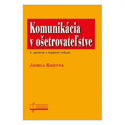 Komunikácia v ošetrovateľstve - Jarmila Kristová