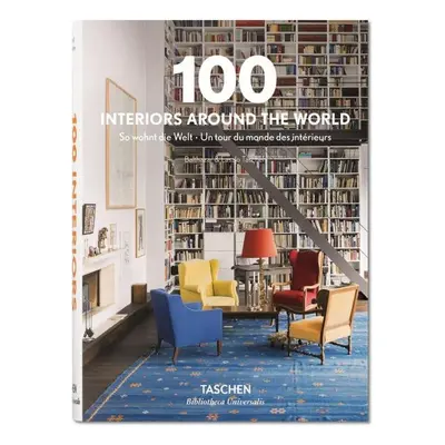 100 Interiors Around the World - Angelika Taschen