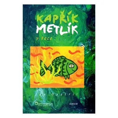 Kapřík Metlík v řece - Jan Opatřil