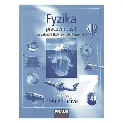 Fyzika 7 pro ZŠ a víceletá gymnázia - pracovní sešit, 1. vydání - kolektiv autorů