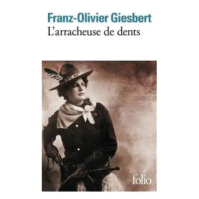 L´arracheuse de dents - Franz-Olivier Giesbert