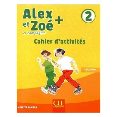 Alex et Zoé+ 2 - Niveau A1.2 - Cahier d´activités - Colette Samson