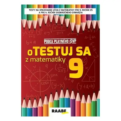 oTestuj sa z matematiky 9 - Silvia Bodláková