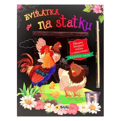 Zvířátka na statku - Úžasná škrábací knížka a omalovánky