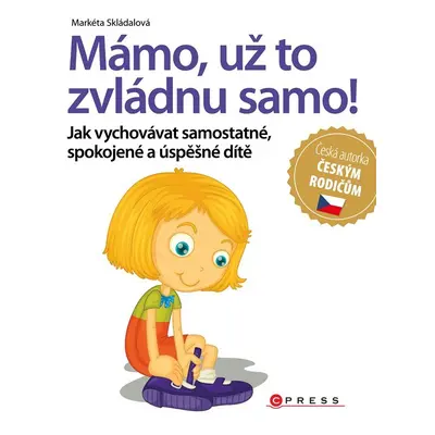 Mámo, už to zvládnu samo! - Markéta Skládalová