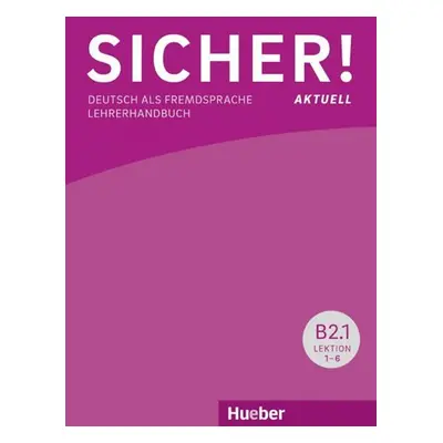 Sicher! paket Lehrerhandbuch B2/1 und B2/2 - Böschel, Claudia; Wagner Susanne