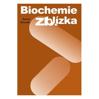 Biochemie zblízka - Pavel Klouda