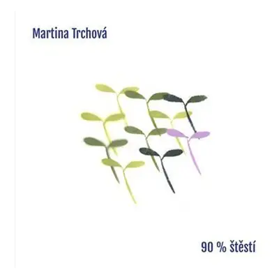 90% štěstí (CD) - Martina Trchová