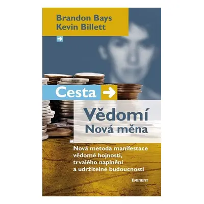 Cesta/Vědomí – Nová měna - Brandon Bays