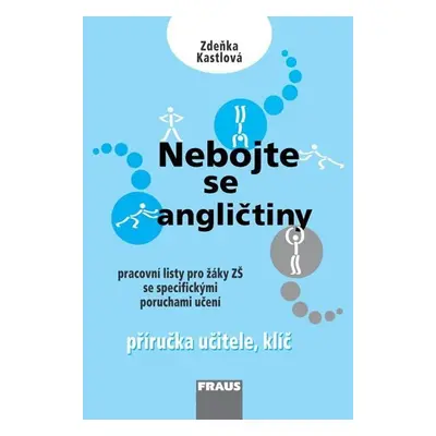 Nebojte se angličtiny - Příručka učitele + klíč - Zdeňka Kastlová