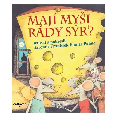 Mají myši rády sýr? - Palme Jaromír František Fumas