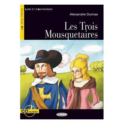 Lire et s´Entrainer: Les Trois Mousquetaires + Audio CD Niveau Trois B1 - Alexandre Dumas