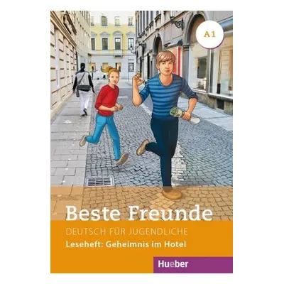 Beste Freunde A1: Leseheft: Geheimnis im Hotel - Annette Vosswinkel