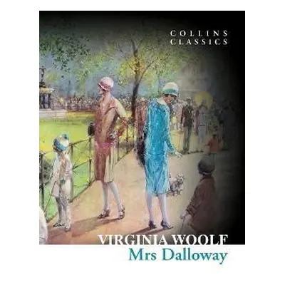 Mrs Dalloway (Collins Classics) - Virginia Woolf