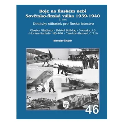 Boje na finském nebi 2 - Sovětsko-finská válka 1939-1940 - Miroslav Šnajdr