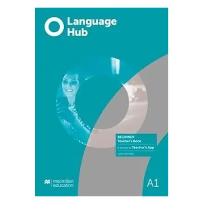 Language Hub Beginner - Teacher´s Book + Navio App - Pathare, Gary