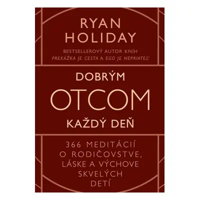 Dobrým otcom každý deň - Ryan Holiday