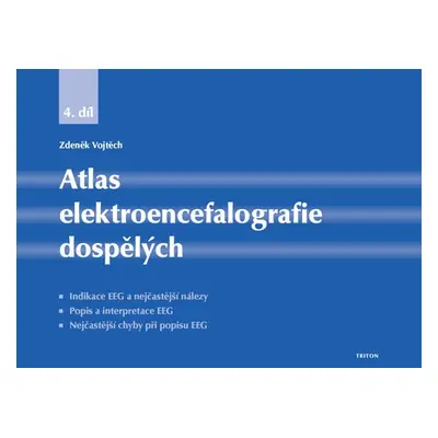 Atlas elektroencefalografie dospělých 4. díl - Zdeněk Vojtěch