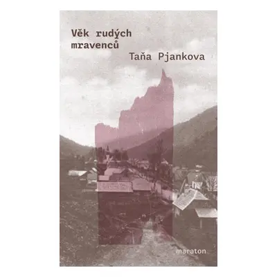 Věk rudých mravenců - Taňa Pjankova