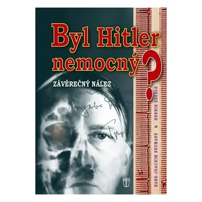 Byl Hitler nemocný? - Závěrečný nález - Henrik Eberle