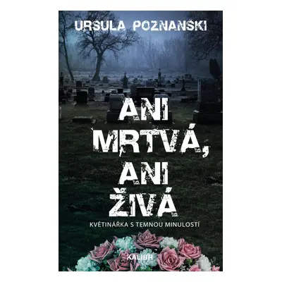 Ani mrtvá, ani živá - Ursula Poznanski