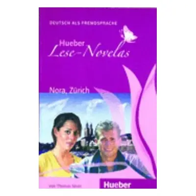 Hueber Lese-Novelas (A1): Nora, Zürich, Leseheft - Silvin, Thomas