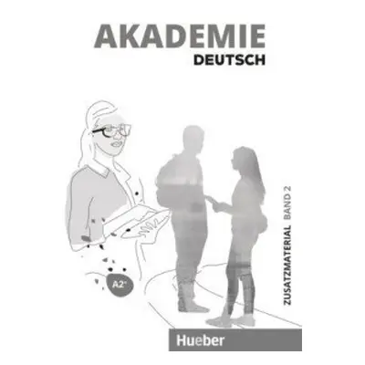 Akademie Deutsch A2+ Zusatzmaterialien mit Audios online. Bd.2 - Glaser, Jana; Schenk, Britta; S