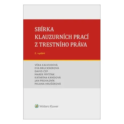 Sbírka klauzurních prací z trestního práva, 2. vydání - Věra Kalvodová