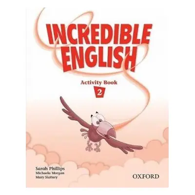 Incredible English 2: Activity Book - Tom Hutchinson