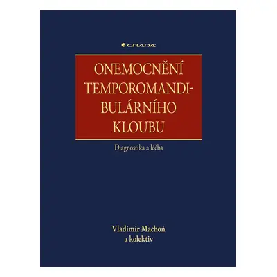 Onemocnění temporomandibulárního kloubu - diagnostika a léčba - Vladimír Machoň