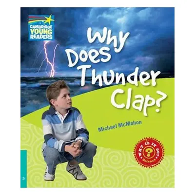 Cambridge Factbooks 5: Why does thunder clap? - Michael McMahon