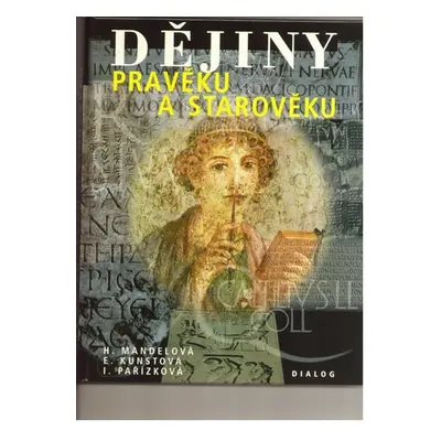 Dějiny pravěku a starověku - Eliška Kunstová