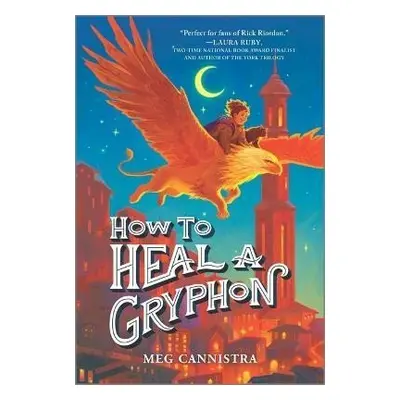 How to Heal a Gryphon - Meg Cannistra