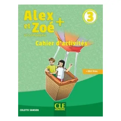 Alex et Zoé+ 3 - Niveau A1 - Cahier d´activités - Colette Samson