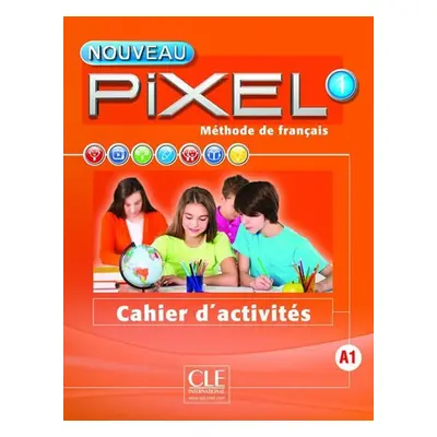 Nouveau Pixel 1 A1: Cahier d´activités - Catherine Favret