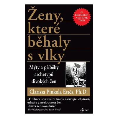 Ženy, které běhaly s vlky - Mýty a příběhy archetypů divokých žen, 3. vydání - Estés Clarissa P