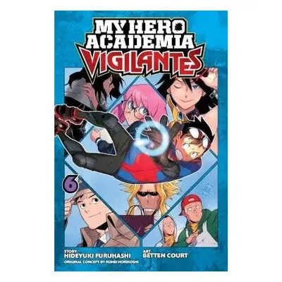 My Hero Academia: Vigilantes 6 - Hideyuki Furuhashi