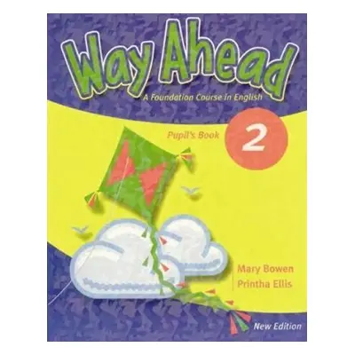 Way Ahead New Edition 2: Pupils Book - Printha Ellis