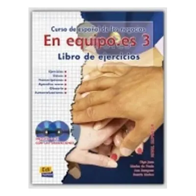 En Equipo.es 3 Avanzado B2 - Libro de ejercicios + CDs (2) - Ainciburu, Cecilia; Juan, Olga; Zar