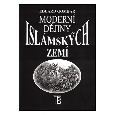 Moderní dějiny islámských zemí - Eduard Gombár