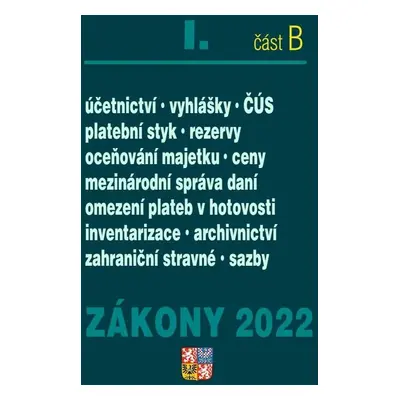 Zákony 2022 I/B Účetní zákony, České účetní standardy, Mezinárodní správa daní - Zákon o účetnic